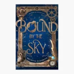Bound by the Sky by Megan G. Elisabeth