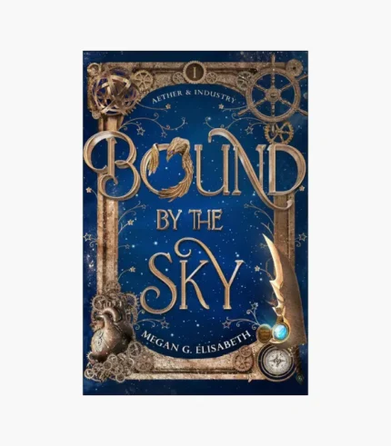 Bound by the Sky by Megan G. Elisabeth