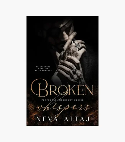 Broken Whispers: An Arranged Marriage Mafia Romance by Neva Altaj