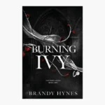 Burning Ivy by Brandy Hynes