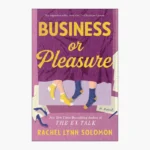 Business Or Pleasure Book by Rachel Lynn Solomon