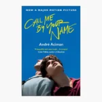 Call Me by Your Name Novel by André Aciman