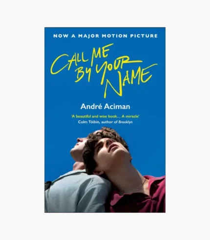 Call Me by Your Name Novel by André Aciman