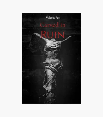 Carved in Ruin by Valeria Fox