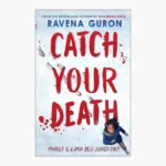 Catch Your Death Book by Ravena Guron