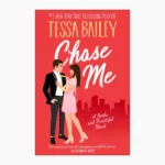 Chase Me Book by Tessa Bailey