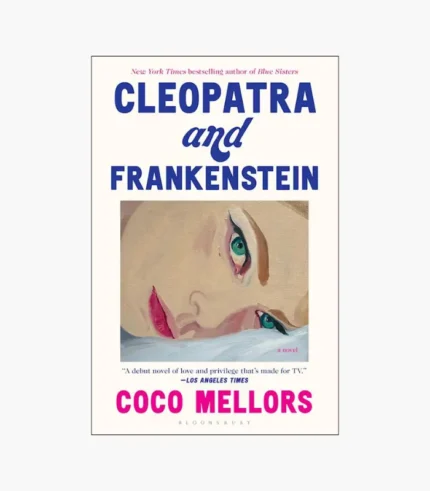 Cleopatra and Frankenstein by Coco Mellors