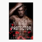 Dark Protector Book by Celia Aaron