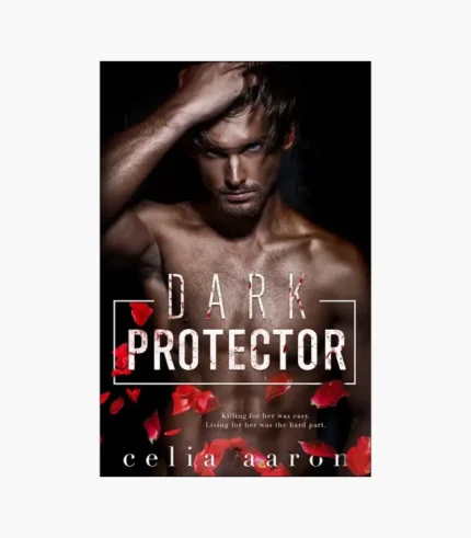 Dark Protector Book by Celia Aaron