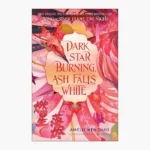 Dark Star Burning, Ash Falls White Book by Amélie Wen Zhao