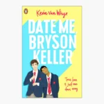 Date Me, Bryson Keller Book by Kevin van Whye