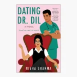 Dating Dr. Dil: A Novel Book by Nisha Sharma