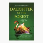 Daughter of the Forest Novel by Juliet Marillie