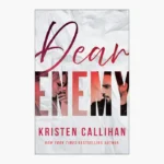 Dear Enemy by Callihan, Kristen