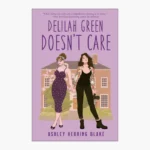 Delilah Green Doesn't Care Book by Ashley Herring Blake