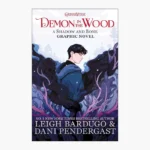 Demon in the Wood Graphic Novel by Leigh Bardugo
