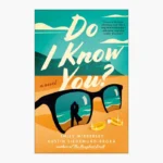 Do I Know You? Book by Austin Siegemund-Broka and Emily Wibberley