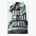 Does It Hurt? Book by H. D. Carlton