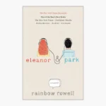 Eleanor & Park Novel by Rainbow Rowell