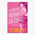 Elementary Romantic Calculus Book by Susannah Nix
