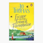 Escape to the French Farmhouse Book by Jo Thomas