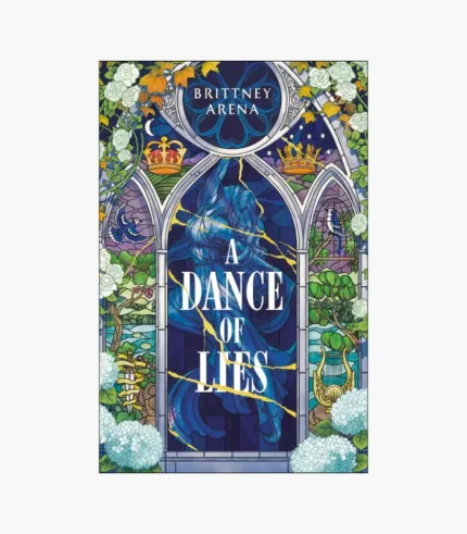 A Dance of Lies Book by Brittney Arena