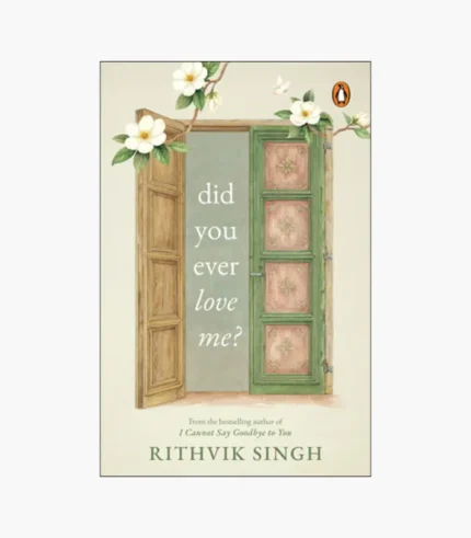 Did You Ever Love Me? by Rithvik Singh